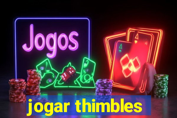 jogar thimbles